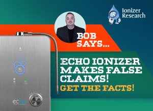 Bob Says Echo Ionizer Makes False Claims! Get the Facts!-blog
